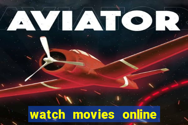 watch movies online for free